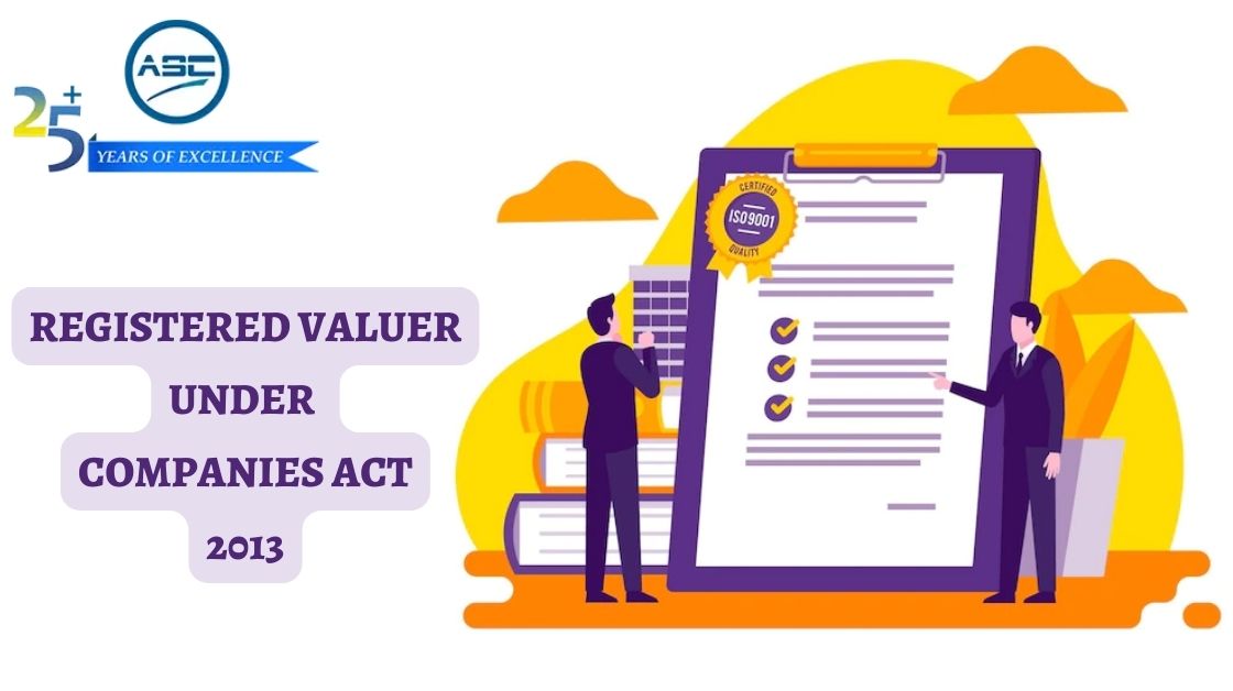 Requirement of Registered Valuer under Companies Act, 2013